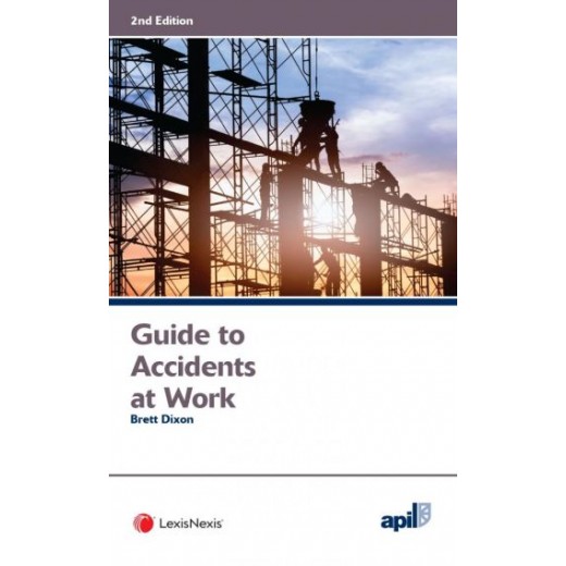 APIL Guide to Accidents at Work 2nd ed